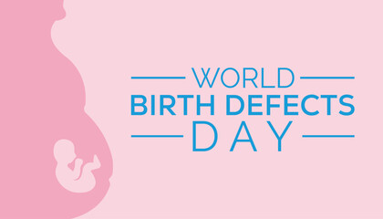 World Birth Defects Day is observed every year in March. Holiday, poster, card and background vector illustration design.