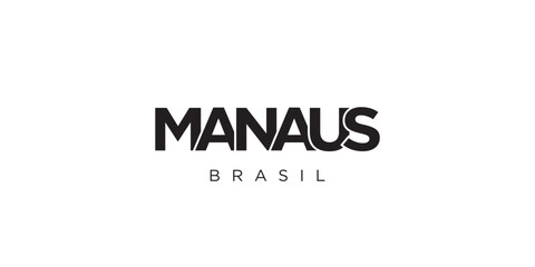 Manaus in the Brasil emblem. The design features a geometric style, vector illustration with bold typography in a modern font. The graphic slogan lettering. - obrazy, fototapety, plakaty