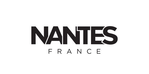 Nantes in the France emblem. The design features a geometric style, vector illustration with bold typography in a modern font. The graphic slogan lettering. - obrazy, fototapety, plakaty