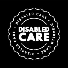 Fototapeta premium Disabled Care is simply practical help with anything from everyday tasks, text concept stamp
