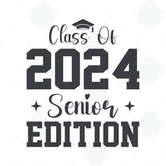 Senior Class Of 2024 Vector, T-shirt Design.