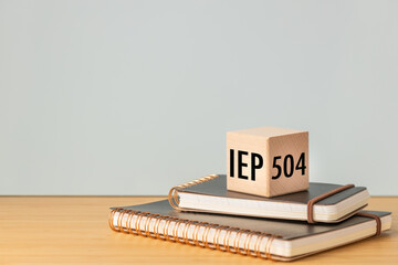 IEP Individual Education Plan Symbol. Business concept, IEP 504 program, copy space, text on a...