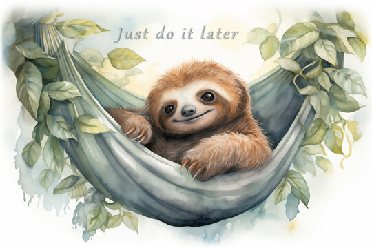Cute sloth animal in hammock. Funny text Just do it later. Watercolor style illustration.