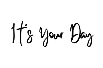 its your day  birthday typography