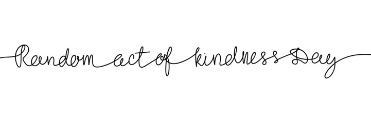 Random act of kindness Day one line continuous short phrase. Handwriting line art holiday text. Hand drawn vector art