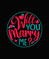 Will you merry me., couple design, valentine t shirt design