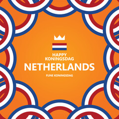 Netherlands king's day vector template with its national flags within an orange background. European country public holiday. The dutch translated as "happy king's day"