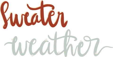 Sweater Weather Winter Lettering. Hand Drawn Winter Phrases. Hand Lettering Typography for badge, banner, poster, card