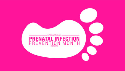 February is International Prenatal Infection Prevention Month background template. Holiday concept. background, banner, placard, card, and poster design template with text inscription and standard