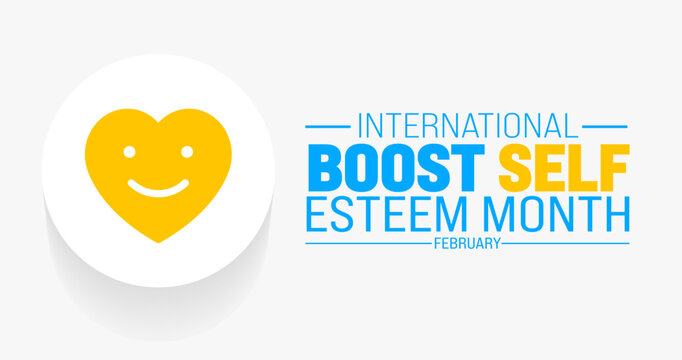 February is International Boost Self Esteem Month background template. Holiday concept. background, banner, placard, card, and poster design template with text inscription and standard color. vector