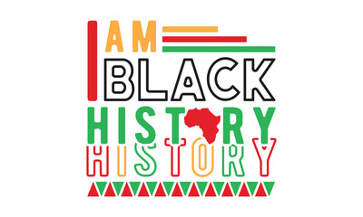 I am black history svg,Black history month svg bundle,Black History svg,black woman,girl magic svg,Black History typography t shirt quotes,Cricut Cut Files,Silhouette,vector,american history