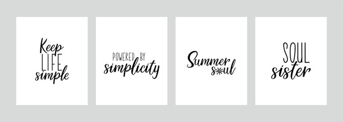 Set of motivational phrases. Keep life simple. Powered by simplicity. Summer soul. Soul sister. Vector illustration. Lettering. Ink illustration.