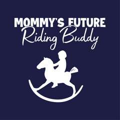 Mommy's Future Riding Buddy, Cute horse design for kids t-shirt and other merchandise
