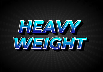 Heavy weight. Text effect in 3D look, gradient blue color with dark background
