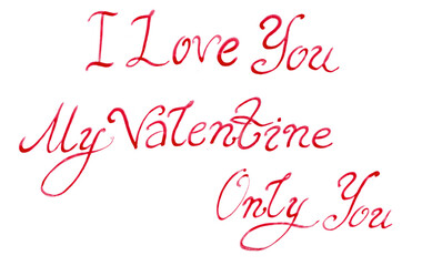 Set of love phrases in red on white background. I Love You. My Valentine. Only you. Italic font with long serifs and rounded elements. Handwritten. The letters have gradient. Different shades of red.