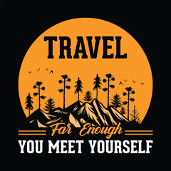 Travel Far Enough You Meet Yourself T-Shirt Design
