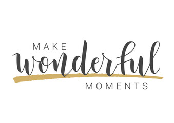 Vector Stock Illustration. Handwritten Lettering of Make Wonderful Moments. Template for Banner, Card, Label, Postcard, Poster, Sticker, Print or Web Product. Objects Isolated on White Background. - obrazy, fototapety, plakaty
