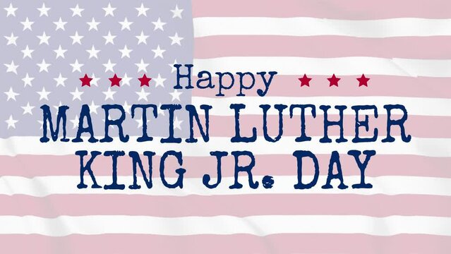 Martin Luther King Jr. Day animation with typewriting text effect and United States flag background. Suitable for celebrating Martin Luther Day.
