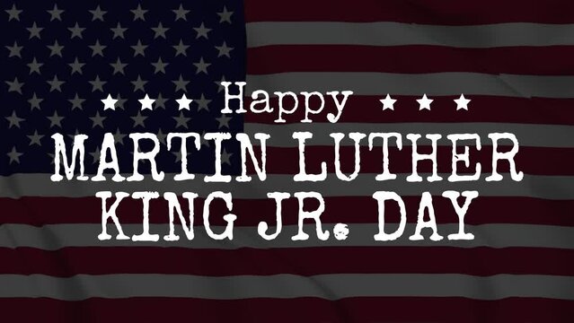 Happy Martin Luther King Jr. Day text with typewriting animation and United States flag background. Suitable for celebrating Martin Luther Day.