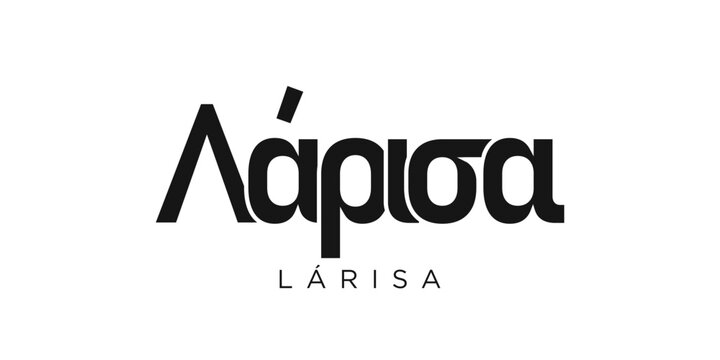 Larisa in the Greece emblem. The design features a geometric style, vector illustration with bold typography in a modern font. The graphic slogan lettering.