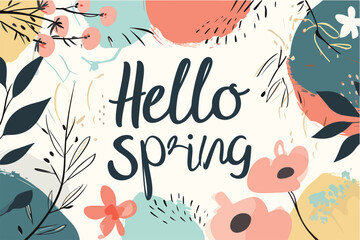 hello spring. hello spring lettering. vector illustration with flowers.