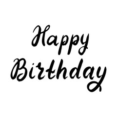 Happy Birthday. Greeting card. Calligraphy, lettering. Hand drawn, design element. Text banner, invitation, postcard. Birthday party