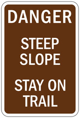 Directional hiking trail safety sign steep slope, stay on trail