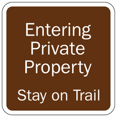 Directional hiking trail safety sign entering private property, stay on trail