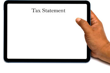 hand holding a computer tablet with a screen displaying the word tax statement