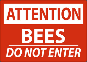 Attention Sign Bees - Do Not Enter