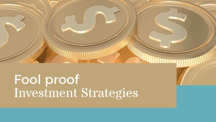 Fool proof investment strategies text on gold over gold dollar coins and blue band