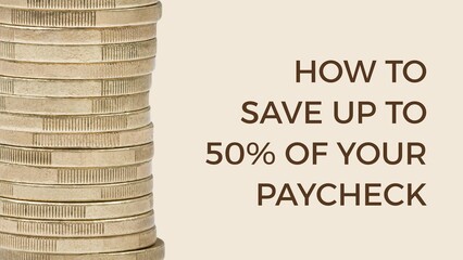 How to save up to 50 percent of your paycheck text and stacked coins on beige background