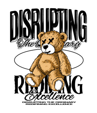 teddy bear illustration with grunge slogan and wordings design for t shirt printing