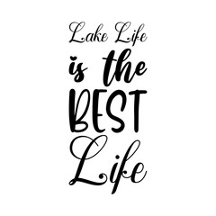 lake life is the best life black letter quote