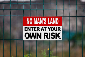 No man's land - Enter at your own risk