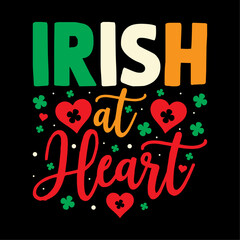 Irish At Heart  T-shirt print, poster, card, label, and other decoration for Lucky t-shirt St. Patrick's Day