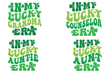 In My Lucky Grandma Era, In My Lucky Counselor Era, In My Lucky Auntie Era, In My Lucky Aunt Era Happy St Patrick's Day T-shirt designs