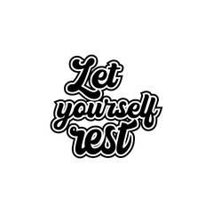 Let yourself rest motivational lettering quotes design