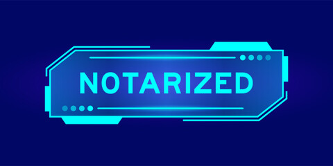 Futuristic hud banner that have word notarized on user interface screen on blue background - obrazy, fototapety, plakaty