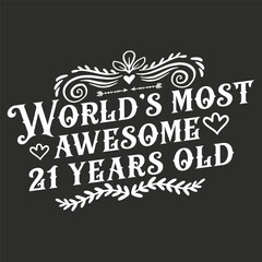 21 years birthday typography design, World's most awesome 21 years old
