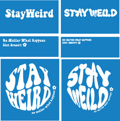 stay weird groovy slogan circular slogans text psychedelic