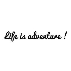 ''Life is an adventure'' quote sign