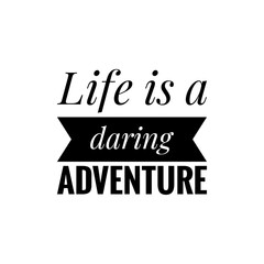 ''Life is an adventure'' quote sign