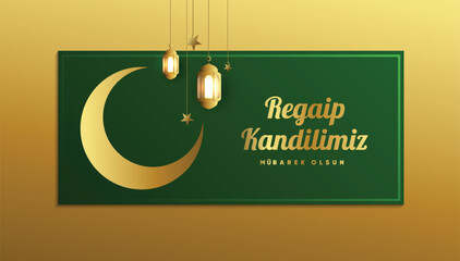 Regaip Kandili, Miraç Kandili, Berat Kandili, Kadir Gecesi, Mevlid Kandili. Translation: Happy regaip, miraculous, berat, mawlid kandil. Have a blessed night of power