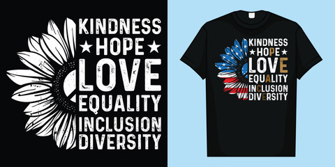 Kindness Peace Equality Inclusion Diversity Melanin BLM Gift T-Shirt, Kindness Peace Equality Love Inclusion Hope Diversity T-Shirt