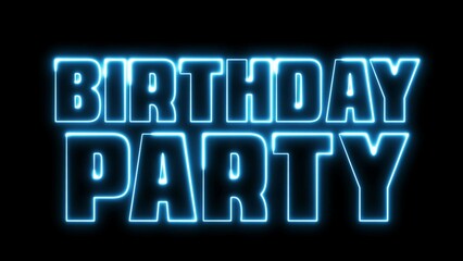 Fototapeta premium Birthday party text font with light. Luminous and shimmering haze inside the letters of the text Birthday party. Birthday party neon sign. 