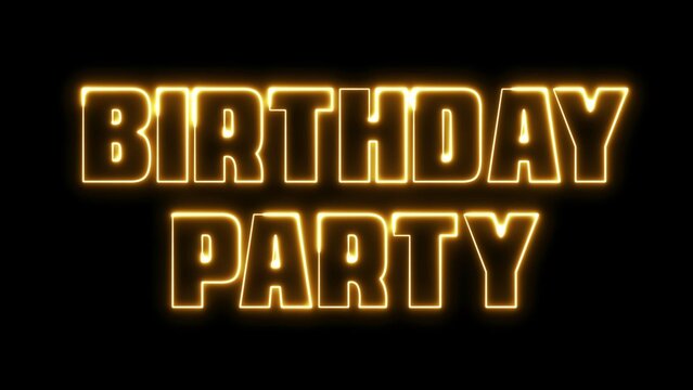 Birthday party text font with light. Luminous and shimmering haze inside the letters of the text Birthday party. Birthday party neon sign. 