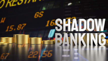 The Shadow banking for Business concept 3d rendering.