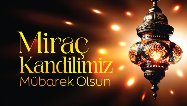 Illuminated Lantern with Festive Greetings for Mira&ccedil; Kandili with "Mira&ccedil; Kandilimiz M&uuml;barek Olsun" (Translate "May our Mira&ccedil; Kandil be blessed")