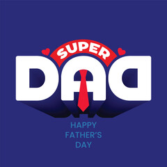 Super Dad t shirt design quote for Happy Father's Day. Father's Day greeting card with bold typography and isolated tie-on blue background. Good for t shirt, mug, hoodies, posters, gift card